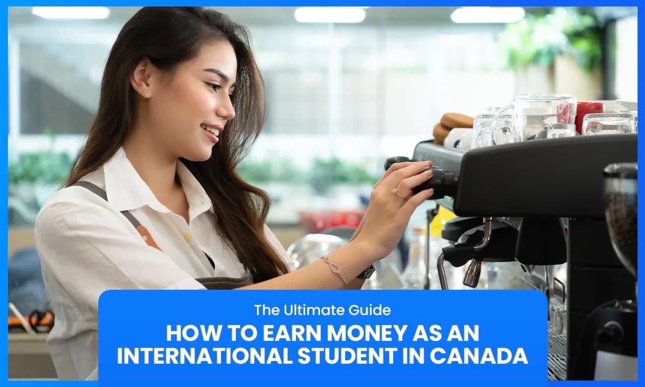 How to Earn Money as an International Student in Canada
